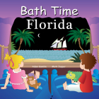 Bath Time Florida (Good Night Our World) By Adam Gamble, Mark Jasper, Joe Veno (Illustrator) Cover Image