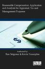 Reasonable Compensation: Application and Analysis for Appraisal, Tax and Management Purposes By Ronald L. Seigneur, Kevin R. Yeanoplos Cover Image