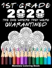 1st Grade 2020 The One Where They Were Quarantined Mandala Coloring Book: Funny Graduation School Day Class of 2020 Coloring Book for First Grader By Funny Graduation Day Publishing Cover Image