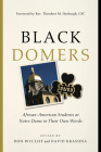 Black Domers: African-American Students at Notre Dame in Their Own Words By Don Wycliff (Editor), David Krashna (Editor), Theodore M. Hesburgh (Foreword by) Cover Image