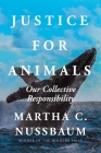 Justice for Animals: Our Collective Responsibility Cover Image