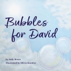 Bubbles for David By Judy Bruns, Olivia Kunkler (Illustrator) Cover Image