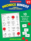 Phonics Bingo: Long & Complex Vowels : 10 Reproducible Games to Build Key Reading Skills Cover Image