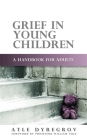 Grief in Young Children: A Handbook for Adults Cover Image