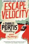 Escape Velocity: A Charles Portis Miscellany By Jay Jennings (Editor), Charles Portis Cover Image