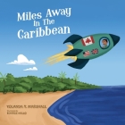 Miles Away In The Caribbean By Beatriz Mello (Illustrator), Yolanda T. Marshall Cover Image