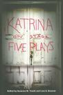 Katrina on Stage: Five Plays By Suzanne M. Trauth (Editor), Lisa S. Brenner (Editor) Cover Image