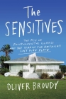 The Sensitives: The Rise of Environmental Illness and the Search for America's Last Pure Place By Oliver Broudy Cover Image
