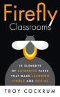 Firefly Classrooms: 10 Elements of Authentic Tasks that Make Learning Visible and Social Cover Image