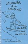 Journal of an ADHD Kid: The Good, the Bad, and the Useful By Tobias Stumpf, Dawn Schaefer Stumpf (With) Cover Image