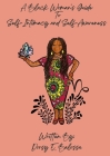 A Black Woman's Guide to Self Intimacy and Self-Awareness By Dorsy E. Balossa Cover Image