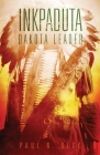 Inkpaduta: Dakota Leader By Paul N. Beck Cover Image