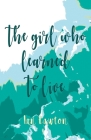 The Girl Who Learned to Live By Ian Lawton Cover Image