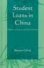 Student Loans in China: Efficiency, Equity, and Social Justice (Emerging Perspectives on Education in China) By Baoyan Cheng Cover Image