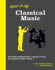 Know It All Classical Music: The 50 Most Significant Genres, Composers & Forms, Each Explained in Under a Minute By Joanne Cormac, David Pickard Cover Image