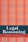 Legal Reasoning By Melvin A. Eisenberg Cover Image