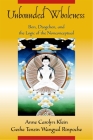 Unbounded Wholeness: Dzogchen, Bon, and the Logic of the Nonconceptual By Anne Carolyn Klein, Tenzin Wangyal Cover Image