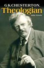G.K. Chesterton, Theologian By Aidan Nichols Cover Image