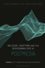 Deleuze, Guattari and the Schizoanalysis of Postmedia (Schizoanalytic Applications) By Joff P. N. Bradley (Editor), Ian Buchanan (Editor), Alex Taek-Gwang Lee (Editor) Cover Image
