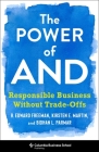 The Power of and: Responsible Business Without Trade-Offs By R. Edward Freeman, Bidhan L. Parmar, Kirsten Martin Cover Image