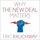 Why the New Deal Matters By Eric Rauchway, Peter Lerman (Read by) Cover Image
