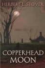 Copperhead Moon By Herbert E. Stover Cover Image