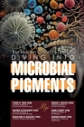 The hidden colors of tiny life: diving into microbial pigments By Ghada E. Hegazy, Marwa Eltarahony, Amira Sabry Cover Image