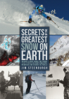Secrets of the Greatest Snow on Earth: Weather, Climate Change, and Finding Deep Powder in Utah's Wasatch Mountains and around the World By Jim Steenburgh Cover Image
