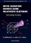 Novel Radiation Sources Using Relativistic Electrons: From Infrared to X-Rays By Xavier Artru, Pierre Dhez, Peter Rullhusen Cover Image