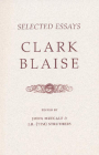 Selected Essays By Clark Blaise, John Metcalf (Editor), Struthers (Editor) Cover Image