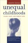 Unequal Childhoods: Class, Race, and Family Life By Annette Lareau Cover Image