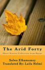 The Arid Forty: Short Stories Collection By Laila Helmi (Translator), Salwa Elhamamsy Cover Image