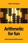 Arithmetic for fun By Yakov Perelman Cover Image