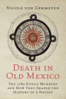 Death in Old Mexico By Nicole Von Germeten Cover Image