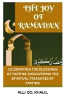 The Joy of Ramadan: 