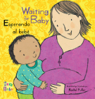 Esperando Al Bebé/Waiting for Baby By Rachel Fuller (Illustrator), Teresa Mlawer (Translator) Cover Image