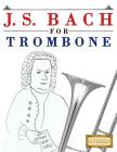 J. S. Bach for Trombone: 10 Easy Themes for Trombone Beginner Book Cover Image