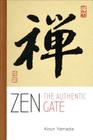 Zen: The Authentic Gate By Yamada Koun Cover Image