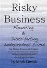 Risky Business: Financing & Distributing Independent Films (Second Edition) Cover Image