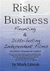 Risky Business: Financing & Distributing Independent Films (Second Edition) By Mark Litwak Cover Image