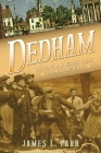 Dedham: Historic and Heroic Tales from Shiretown By James L. Parr Cover Image