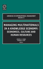 Managing Multinationals in a Knowledge Economy: Economics, Culture, and Human Resources (Advances in International Management #15) By Joseph L. C. Cheng (Editor), Michael a. Hitt (Editor) Cover Image
