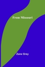 From Missouri By Zane Grey Cover Image