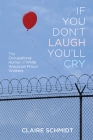 If You Don't Laugh You'll Cry: The Occupational Humor of White Wisconsin Prison Workers (Folklore Studies in a Multicultural World) By Claire Schmidt Cover Image