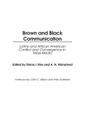 Brown and Black Communication: Latino and African American Conflict and Convergence in Mass Media (Contributions to the Study of Mass Media and Communications #65) By Diana Rios (Editor), Ali Mohamed (Editor) Cover Image