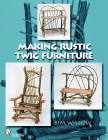 Making Rustic Twig Furniture By Bim Willow Cover Image