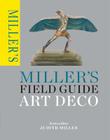 Miller's Field Guide: Art Deco By Judith Miller, Eric Knowles Cover Image