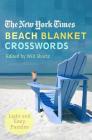 The New York Times Beach Blanket Crosswords: Light and Easy Puzzles By The New York Times, Will Shortz (Editor) Cover Image