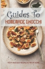 Guides To Homemade Gnocchi: Tasty And Easy Recipes To Try At Home: Gnocchi Sweet Potato Recipe By Kyle Bidrowski Cover Image