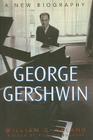 George Gershwin: A New Biography By William G. Hyland Cover Image